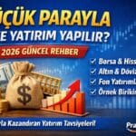 Küçük Parayla Neye Yatırım Yapılır? (2026 Yeni Başlayanlar Rehberi)