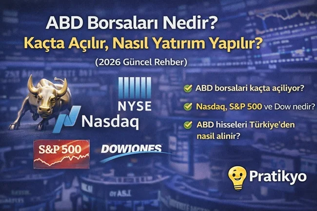 ABD Borsaları Nedir? Kaçta Açılır, Nasıl Yatırım Yapılır? (2026)