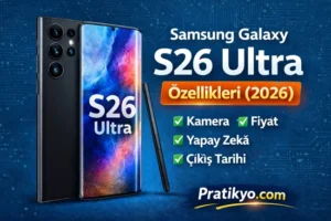Samsung Galaxy S26 Ultra Özellikleri (2026) | Fiyatı, Kamera ve Tüm Detaylar