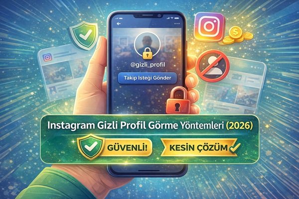 Instagram Gizli Profil Görme Yöntemleri (2026) Gerçekler ve Güvenli Yollar