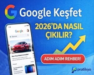 Google Keşfet Nedir? 2026’da Google Keşfet’e Nasıl Çıkılır?