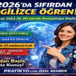 2026’da Sıfırdan İngilizce Öğrenme Rehberi: Yapay Zeka ile 30 Günde Konuşmaya Başla