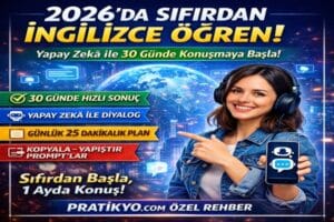 2026’da Sıfırdan İngilizce Öğrenme Rehberi: Yapay Zeka ile 30 Günde Konuşmaya Başla