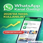 WhatsApp Kanal Özelliği Nedir? 2026 Güncel Rehber