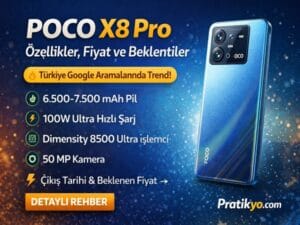 Poco X8 Pro Türkiye’de Neden Trend? Özellikleri, Fiyatı ve Çıkış Tarihi (2026)