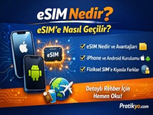 eSIM Nedir? eSIM’e Nasıl Geçilir? iPhone ve Android Rehberi (2026)