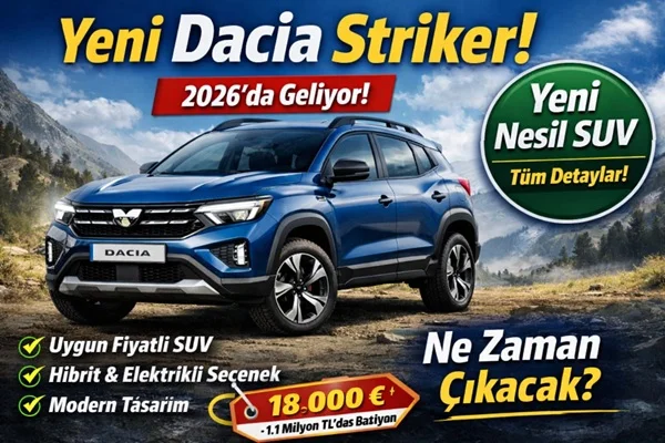 Dacia Striker Nedir? 2026 Yeni Dacia SUV Hakkında Tüm Detaylar