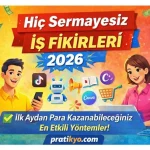 Hiç Sermayesiz İş Fikirleri (2026 Güncel Rehber) – Sıfırdan Para Kazanmanın En Etkili Yolları