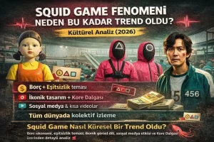 Squid Game Neden Bu Kadar Trend Oldu? | Kültürel Analiz (2026)