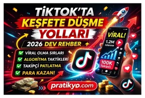 TikTok’ta Keşfete Düşme Yolları 2026: 0’dan 1 Milyon İzlenmeye Giden DEV Rehber