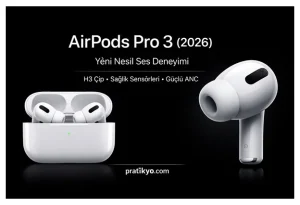 AirPods Pro 3 (2026) Özellikleri, Fiyatı ve Çıkış Tarihi