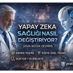 Yapay Zeka Sağlığı Nasıl Değiştiriyor? (2026 Büyük Devrim)
