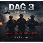 Dağ 3 Filmi Ne Zaman Çıkacak? (2026 Tüm Detaylar)