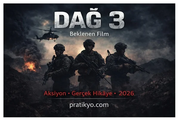 Dağ 3 Filmi Ne Zaman Çıkacak? (2026 Tüm Detaylar)