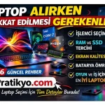 Laptop Alırken Dikkat Edilmesi Gerekenler