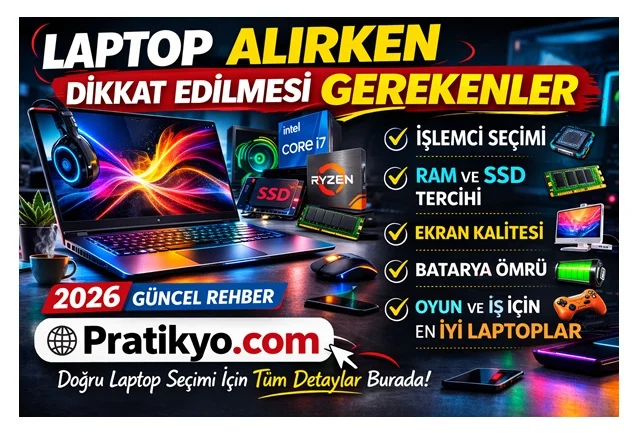 Laptop Alırken Dikkat Edilmesi Gerekenler