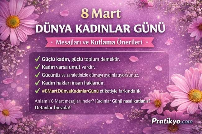 8 Mart Dünya Kadınlar Günü Nedir? Tarihi ve Önemi (2026)