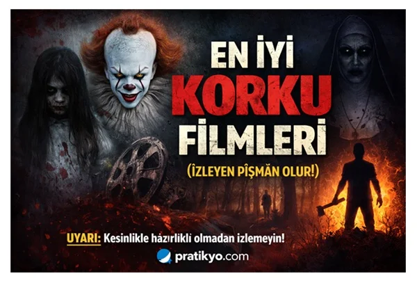 En İyi Korku Filmleri (İzleyen Pişman Olur!)