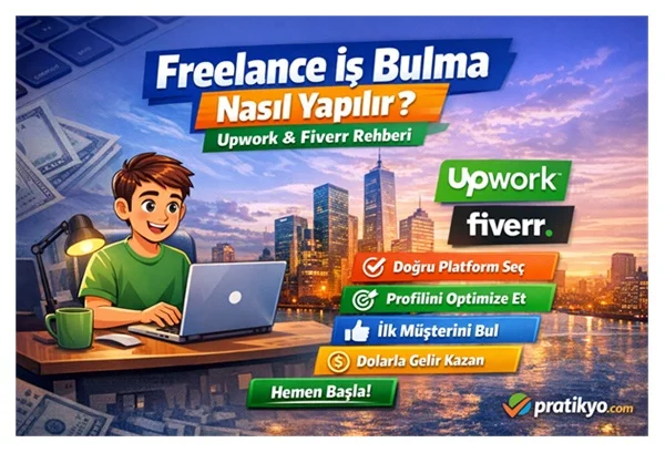Freelance İş Bulma Nasıl Yapılır? (Upwork & Fiverr 2026 Rehberi)