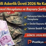 Bedelli Askerlik Ücreti 2026 Ne Kadar? Güncel Hesaplama