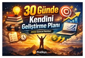 30 Günde Kendini Geliştirme Planı (2026 Güncel Rehber)