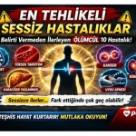 En Tehlikeli Sessiz Hastalıklar: Belirti Vermeden İlerleyen 10 Hastalık
