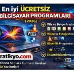 En İyi Ücretsiz Bilgisayar Programları (2026 Güncel Liste)