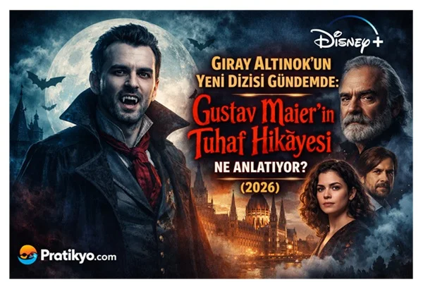 Giray Altınok’un Yeni Dizisi Gündemde: Gustav Maier’in Tuhaf Hikayesi Ne Anlatıyor? (2026)