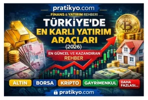 Türkiye’de En Karlı Yatırım Araçları (2026) – En Güncel ve Kazandıran Rehber
