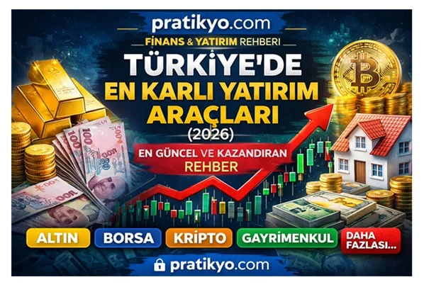 Türkiye’de En Karlı Yatırım Araçları (2026) – En Güncel ve Kazandıran Rehber
