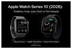 Apple Watch Series 10 Özellikleri, Fiyatı ve Çıkış Tarihi (2026)