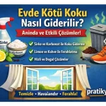 Evde Kötü Koku Nasıl Giderilir? (Anında ve Kesin Çözümler)