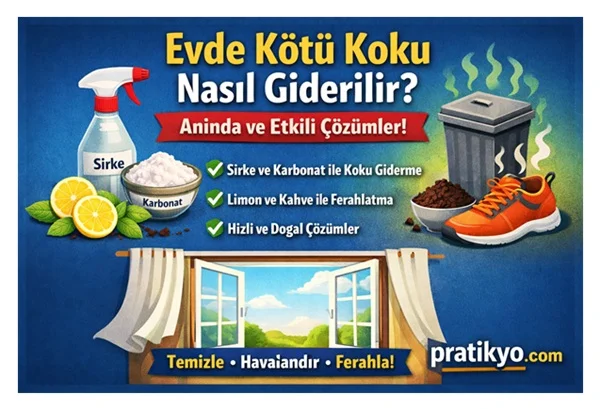 Evde Kötü Koku Nasıl Giderilir? (Anında ve Kesin Çözümler)