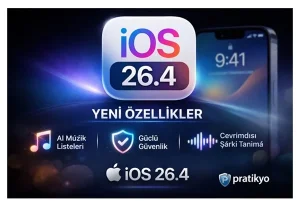 Apple iOS 26.4 Neler Getiriyor? (2026 Güncel Özellikler)