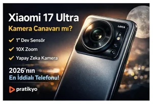 Xiaomi 17 Ultra Kamera Canavarı mı? (2026 İlk Detaylar + Sızıntılar)