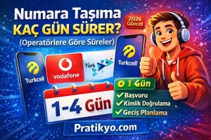 Numara Taşıma Kaç Gün Sürer? Operatörlere Göre Süreler (2026)