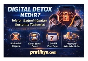 Digital Detox Nedir? Telefon Bağımlılığından Kurtulma Yöntemleri