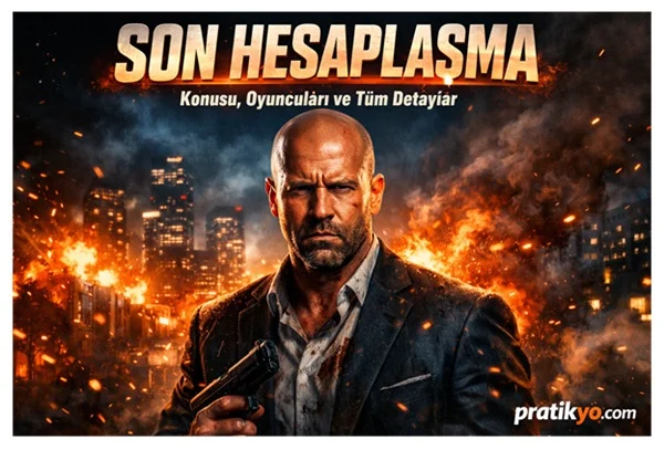 Son Hesaplaşma (2026): Jason Statham’dan Yılın En Sert Aksiyon Filmi! Konusu ve Tüm Detaylar