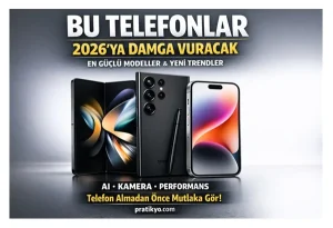 Bu Telefonlar 2026’ya Damga Vuracak: En Güçlü Modeller ve Yeni Trendler