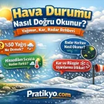 Hava Durumu Nasıl Doğru Okunur? 2026 Yağmur, Kar, Radar ve Saatlik Tahmin Rehberi