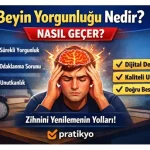 Beyin Yorgunluğu Nedir? Belirtileri ve Kesin Çözüm Yöntemleri (2026)