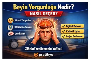 Beyin Yorgunluğu Nedir? Belirtileri ve Kesin Çözüm Yöntemleri (2026)