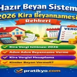 Hazır Beyan Sistemi Nedir? 2026 Kira Beyannamesi Nasıl Verilir?