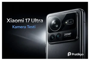 Xiaomi 17 Ultra Kamera Testi: Beklentiler vs Gerçekler (2026 En Detaylı İnceleme)