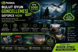 NVIDIA Bulut Oyun Güncellemesi 2026: GeForce NOW RTX 5080 Dönemi Başladı