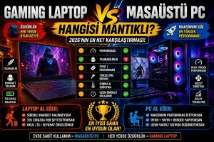 Gaming Laptop vs Masaüstü PC: Hangisi Daha Mantıklı?