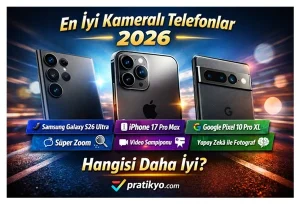 En İyi Kameralı Telefonlar 2026 (Samsung, iPhone, Pixel Karşılaştırma)