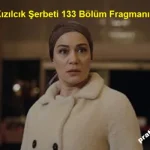 Kızılcık Şerbeti 133. Bölüm Fragmanı İzle – Şok Ayrılık mı Geliyor?