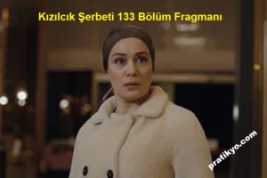Kızılcık Şerbeti 133. Bölüm Fragmanı İzle – Şok Ayrılık mı Geliyor?