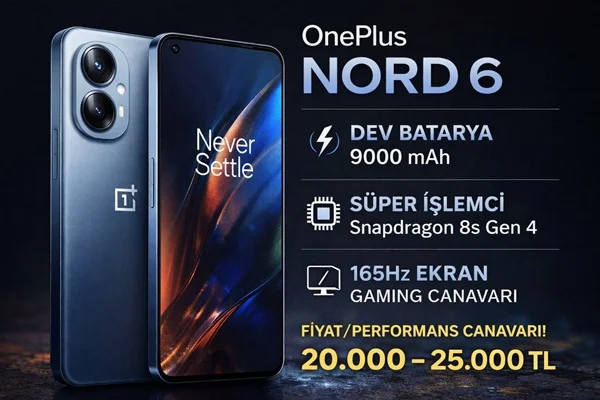 OnePlus Nord 6 (2026) – Özellikleri, Fiyatı ve Neden Herkes Bunu Konuşuyor?